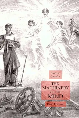 Mașinăria minții: Clasici ezoterici - The Machinery of the Mind: Esoteric Classics