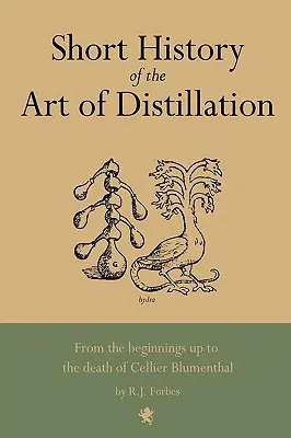 Scurtă istorie a artei distilării - Short History of the Art of Distillation