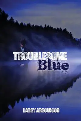 Albastru problematic - Troublesome Blue