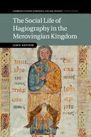 Viața socială a Hagiografiei în Regatul Merovingian - The Social Life of Hagiography in the Merovingian Kingdom