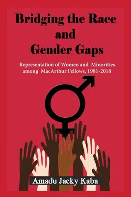 Reducerea decalajelor de rasă și gen: Reprezentarea femeilor și a minorităților în rândul bursierilor MacArthur, 1981-2018 - Bridging the Race and Gender Gaps: Representation of Women andMinorities among MacArthur Fellows, 1981-2018