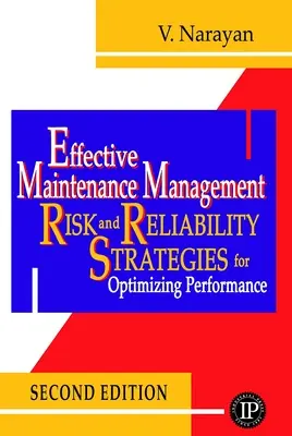 Managementul eficient al întreținerii: Strategii de risc și fiabilitate pentru optimizarea performanței - Effective Maintenance Management: Risk and Reliability Strategies for Optimizing Performance