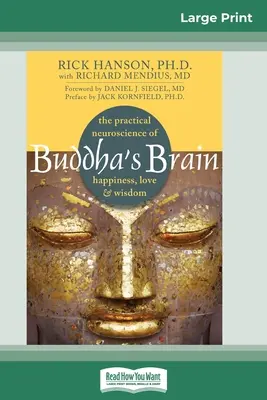 Creierul lui Buddha: Neuroștiința practică a fericirii, iubirii și înțelepciunii (16pt Large Print Edition) - Buddha's Brain: The Practical Neuroscience of Happiness, Love, and Wisdom (16pt Large Print Edition)