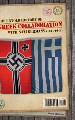Istoria nespusă a colaborării Greciei cu Germania nazistă (1941-1944) - The untold history of Greek collaboration with Nazi Germany (1941-1944)