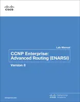 CCNP Enterprise: Routing avansat (Enarsi) V8 Manual de laborator - CCNP Enterprise: Advanced Routing (Enarsi) V8 Lab Manual