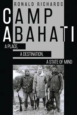 Tabăra Abahati: Un loc, o destinație, o stare de spirit - Camp Abahati: A Place, A Destination, A State Of Mind