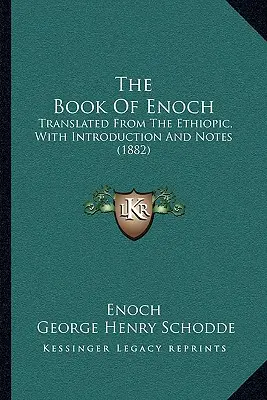 Cartea lui Enoh: Tradusă din limba etiopiană, cu introducere și note (1882) - The Book of Enoch: Translated from the Ethiopic, with Introduction and Notes (1882)