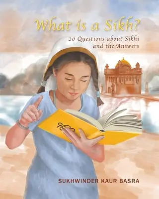 Ce este un Sikh?: 20 de întrebări despre Sikhi și răspunsuri - What is a Sikh?: 20 Questions about Sikhi and the Answers