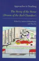 Approaches to Teaching the Story of the Stone (Visul din Camera Roșie) - Approaches to Teaching the Story of the Stone (Dream of the Red Chamber)