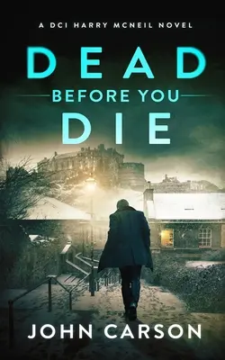 Mort înainte să mori: Un thriller polițist scoțian - Dead Before You Die: A Scottish Crime Thriller