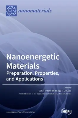 Materiale nanoenergetice: Preparare, proprietăți și aplicații - Nanoenergetic Materials: Preparation, Properties, and Applications