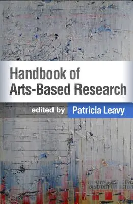 Manual de cercetare bazată pe artă - Handbook of Arts-Based Research
