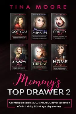 Sertarul de sus al mamei 2: O colecție de romane romantice lesbiene MDLG și ABDL de 6 în 1 povești de joacă perverse BDSM de vârstă - Mommy's Top Drawer 2: A romantic lesbian MDLG and ABDL novel collection of 6 in 1 kinky BDSM age play stories
