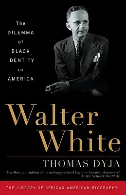 Walter White: Dilema identității negrilor în America (The Dilemma of Black Identity in America) - Walter White: The Dilemma of Black Identity in America