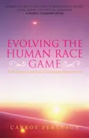 Evoluția jocului rasei umane: O perspectivă spirituală și centrată pe suflet - Evolving the Human Race Game: A Spiritual and Soul-Centered Perspective