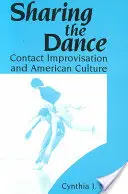 Sharing the Dance: Contact Improvisation și cultura americană - Sharing the Dance: Contact Improvisation and American Culture
