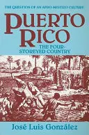 Puerto Rico: The Four-Storeyed Country și alte eseuri - Puerto Rico: The Four-Storeyed Country and Other Essays