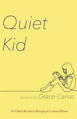 Quiet Kid: Câștigătorul premiului Mark Ritzenhein 2019 pentru poeți emergenți - Quiet Kid: 2019 Mark Ritzenhein Emerging Poet Award Winner