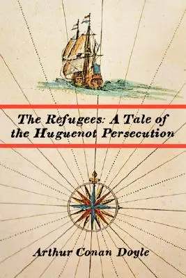 The Refugees: O poveste despre persecutarea hughenoților - The Refugees: A Tale of the Huguenot Persecution