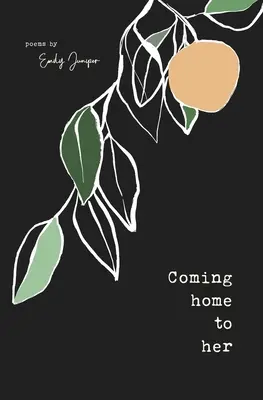 Coming Home to Her: Poezii despre dragoste, sexualitate și a fi om - Coming Home to Her: Poems about love, sexuality, and being human