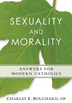 Sexualitate și moralitate: Răspunsuri pentru catolicii moderni - Sexuality and Morality: Answers for Modern Catholics