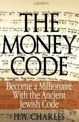 Codul banilor: Devino milionar cu ajutorul vechiului cod evreiesc - The Money Code: Become a Millionaire With the Ancient Jewish Code