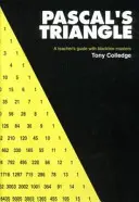 Triunghiul lui Pascal: Ghidul profesorului cu machete pe linie neagră - Pascal's Triangle: A Teacher's Guide with Blackline Masters