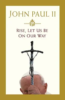 Ridică-te, să mergem pe drumul nostru - Rise, Let Us Be on Our Way