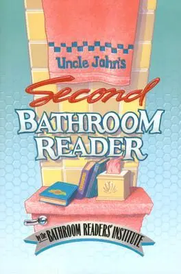 Al doilea cititor pentru baie al unchiului John - Uncle John's Second Bathroom Reader