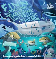 Finn, rechinul tigru norocos și prietenii săi fantastici: Învață cum să ne protejăm oceanele cu Finn - Finn the Fortunate Tiger Shark and His Fantastic Friends: Learn How to Protect Our Oceans with Finn
