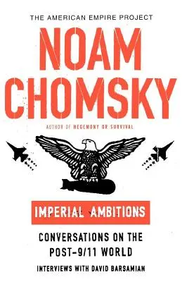 Ambiții imperiale: Conversații despre lumea de după 11 septembrie - Imperial Ambitions: Conversations on the Post-9/11 World