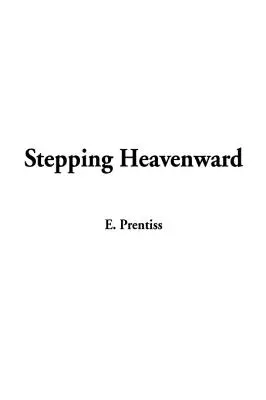 Pășind spre cer - Stepping Heavenward