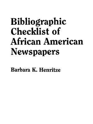 Lista de verificare bibliografică a ziarelor afro-americane - Bibliographic Checklist of African American Newspapers