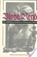Blood Read: Vampirul ca metaforă în cultura contemporană - Blood Read: The Vampire as Metaphor in Contemporary Culture