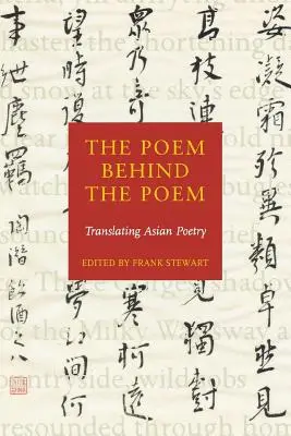 Poemul din spatele poemului: Traducerea poeziei asiatice - The Poem Behind the Poem: Translating Asian Poetry