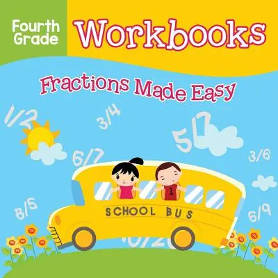 Caiete de lucru pentru clasa a patra: Fracții făcute ușor - Fourth Grade Workbooks: Fractions Made Easy