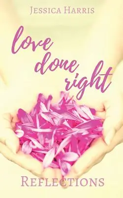 Love Done Right: Reflecții - Love Done Right: Reflections