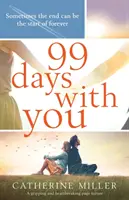 99 de zile cu tine: O carte captivantă și sfâșietoare - 99 Days With You: A gripping and heartbreaking page turner