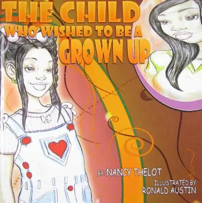 Copilul care își dorea să fie adult (The Child Who Wished To Be A Grown Up) - The Child Who Wished To Be A Grown Up