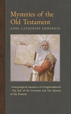 Misterele Vechiului Testament: De la Iosif și Asenath la profetul Maleahi & Chivotul legământului și misterul promisiunii - Mysteries of the Old Testament: From Joseph and Asenath to the Prophet Malachi & The Ark of the Covenant and the Mystery of the Promise