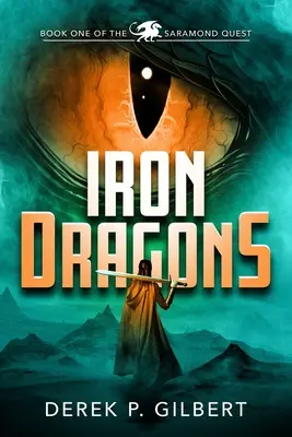 Dragonii de fier: Cartea 1 din căutarea Saramond - Iron Dragons: Book 1 of the Saramond Quest
