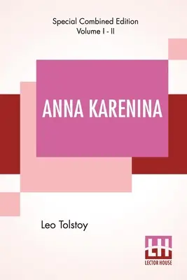 Anna Karenina (integrală): Tradus de Constance Garnett - Anna Karenina (Complete): Translated By Constance Garnett
