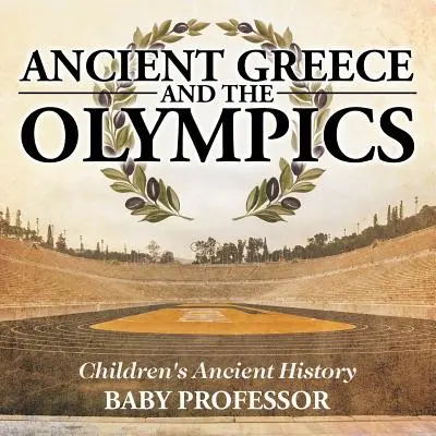 Grecia antică și Jocurile Olimpice - Istorie antică pentru copii - Ancient Greece and The Olympics - Children's Ancient History