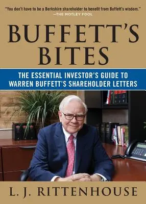 Buffett's Bites: Ghidul esențial al investitorului pentru scrisorile acționarilor lui Warren Buffett - Buffett's Bites: The Essential Investor's Guide to Warren Buffett's Shareholder Letters