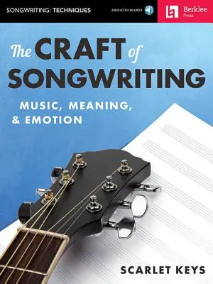 The Craft of Songwriting: Muzică, sens și emoție [Cu cod de acces] - The Craft of Songwriting: Music, Meaning, & Emotion [With Access Code]