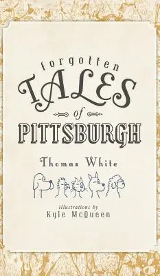 Povești uitate din Pittsburgh - Forgotten Tales of Pittsburgh