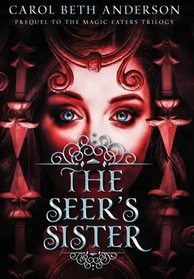The Seer's Sister: Prequel la trilogia The Magic Eaters - The Seer's Sister: Prequel to The Magic Eaters Trilogy