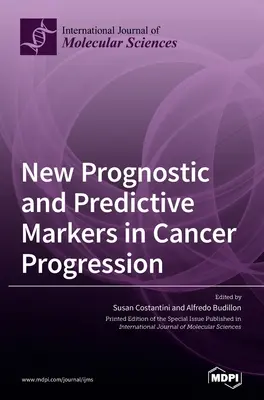 Noi markeri prognostici și predictivi în progresia cancerului - New Prognostic and Predictive Markers in Cancer Progression