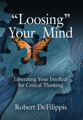 Loosing” Your Mind: Eliberarea intelectului pentru gândirea critică” - Loosing