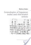 Genealogii ale artiștilor japonezi de tsuba și ts-kink - Genealogies of Japanese tsuba and ts-kink Artists